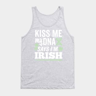 Kiss Me My DNA says I'm Irish Tank Top